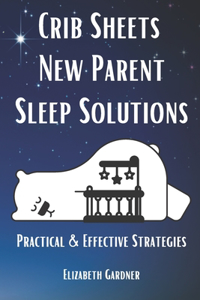 Crib Sheets New Parent Sleep Solutions