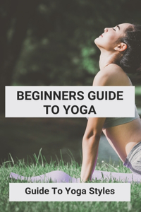 Beginners Guide To Yoga