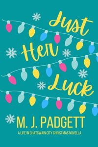 Just Her Luck (A Chatswain City Christmas Novella)
