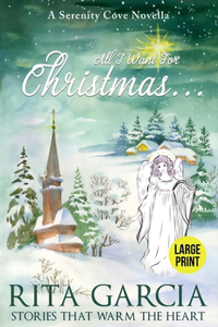 All I Want for Christmas... (A Serenity Cove Christmas Novella)