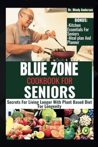 Blue Zone Cookbook for Seniors