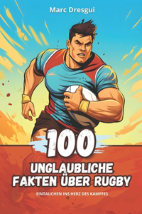 100 Unglaubliche Fakten über Rugby