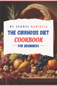 Cirrhosis Diet Cookbook for Beginner