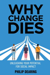 Why Change Dies