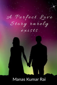 A Perfect Love Story Rarely Exists
