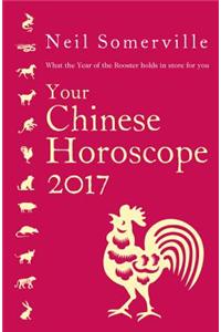 Your Chinese Horoscope 2017