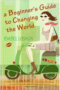 A Beginner's Guide to Changing the World