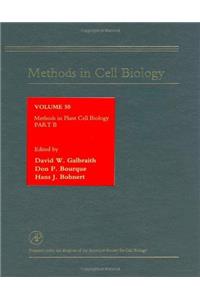 Methods in Plant Cell Biology, Part B (Methods in Cell Biology Book 50)