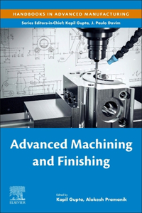 Advanced Machining and Finishing