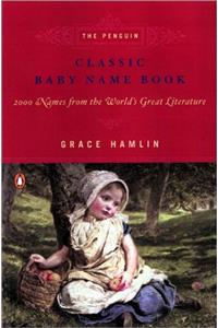 The Penguin Classic Baby Name Book: 2,000 Names from the World's Great Literature