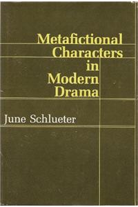 Metafictional Characters in Modern Drama