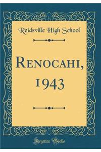 Renocahi, 1943 (Classic Reprint)