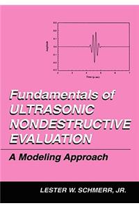 Fundamentals of Ultrasonic Nondestructive Evaluation: A Modeling Approach