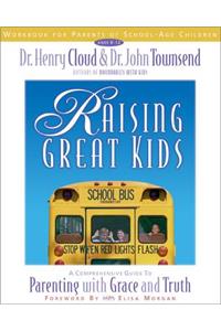 Raising Great Kids Workbook for Parents of School-Age Children