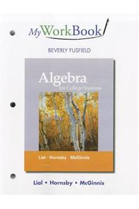 MyWorkBook for Algebra for College Students