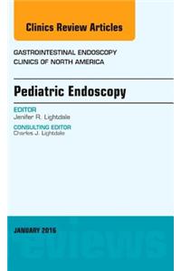 Pediatric Endoscopy, an Issue of Gastrointestinal Endoscopy Clinics of North America