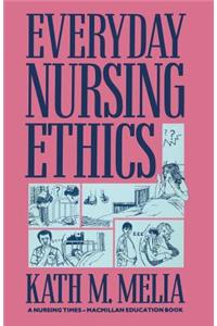 Everyday Nursing Ethics