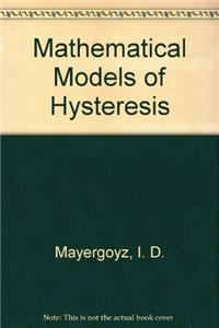 MATHEMATICAL MODELS OF HYSTERESIS