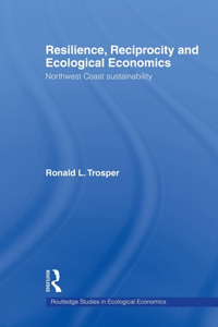 Resilience, Reciprocity and Ecological Economics