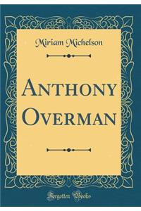Anthony Overman (Classic Reprint)