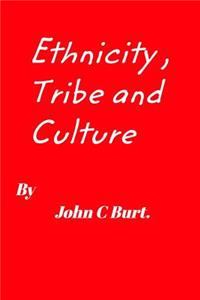 Ethnicity, Tribe and Culture.