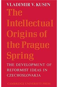 The Intellectual Origins of the Prague Spring