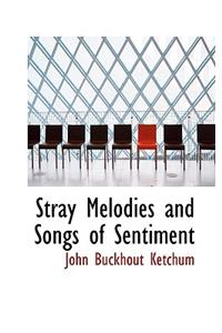 Stray Melodies and Songs of Sentiment