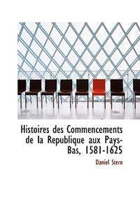 Histoires Des Commencements de La Republique Aux Pays-Bas, 1581-1625