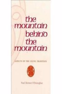 Mountain Behind the Mountain: Aspects of the Celtic Tradition Hardcover â€“ 1 November 1993