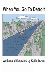 When You Go To Detroit