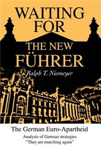 Waiting for the New Fuhrer