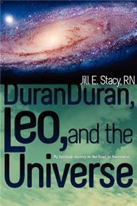 Duran Duran, Leo, and the Universe