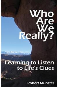 Who Are We Really?