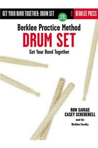 Berklee Practice Method: Drum Set: Get Your Band Together