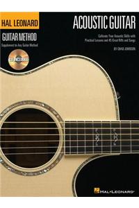 Hal Leonard Acoustic Guitar Method: Cultivate Your Acoustic Skills with Practical Lessons and 45 Great Riffs and Songs (Book/Online Audio)