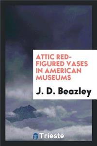 Attic Red-Figured Vases in American Museums