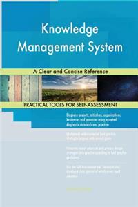 Knowledge Management System A Clear and Concise Reference