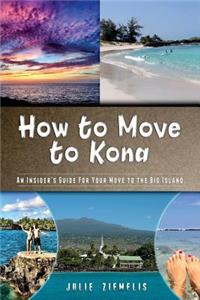 How to Move to Kona