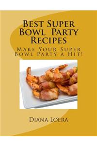 Best Super Bowl Party Recipes