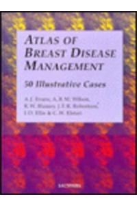 Atlas of Breast Disease Management: 50 Illustrative Cases