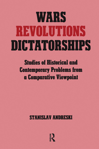 Wars, Revolutions and Dictatorships