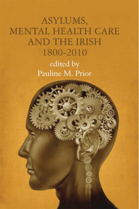 Asylums, Mental Health Care and the Irish