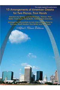 15 Arrangements of American Classics for Two Pianos, Four Hands