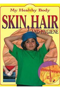Skin, Hair and Hygiene