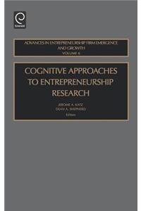 Cognitive Approaches to Entrepreneurship Research
