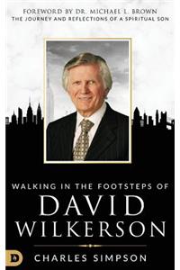 Walking in the Footsteps of David Wilkerson