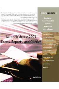 Microsoft Access 2003 Forms, Reports, and Queries