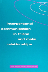 Interpersonal Communication in Friend and Mate Relationships