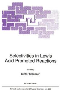 Selectivities in Lewis Acid Promoted Reactions