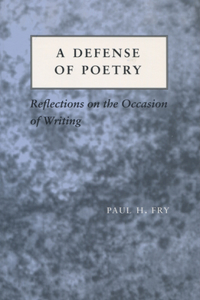 Defense of Poetry: Reflections on the Occasion of Writing